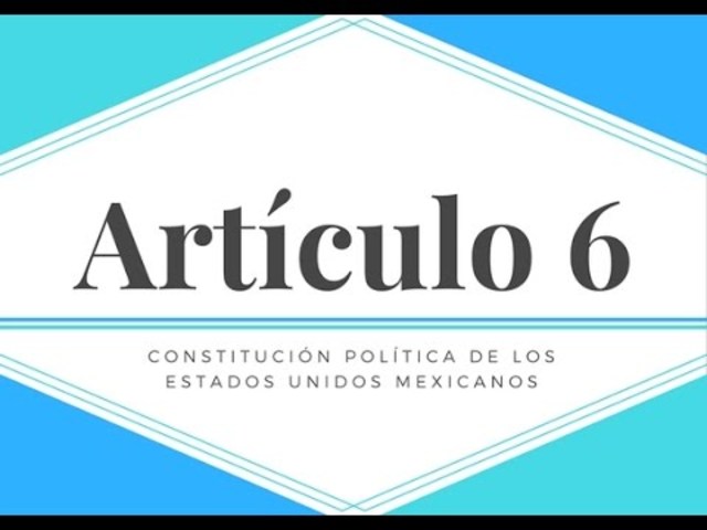 Se adiciona un segundo párrafo con siete fracciones al artículo 6 de la Constitución Política de los Estados Unidos Mexicanos