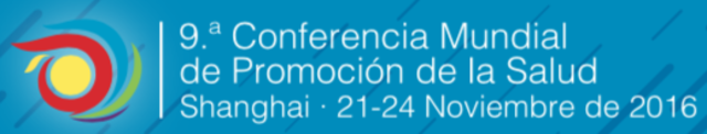 IX Conferencia Mundial de Promoción de la Salud - Shanghai 21 al 24 de noviembre de 2016