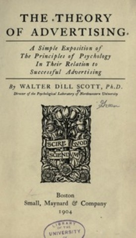 "The theory of advertising" - Walter Dill Scott