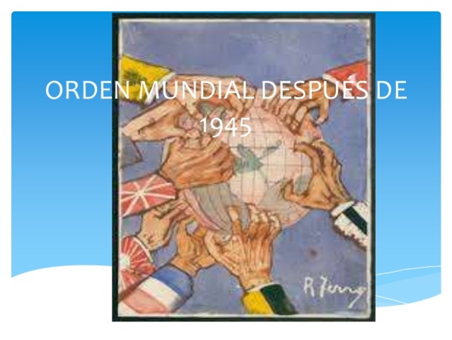 Nuevo orden economico mundial 1945 a la fecha