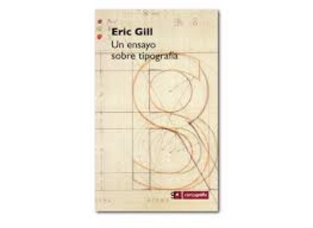 La Bauhaus, la nueva tipografía y los nuevos tipógrafos: Gill, un ensayo sobre tipografía.