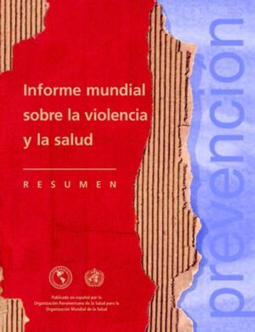 Se presenta el primer Informe mundial sobre la violencia y la salud.