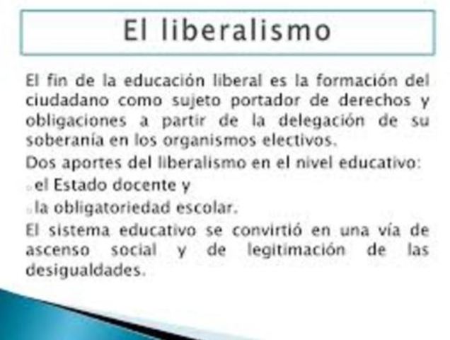 LIBERALISMO El siglo XIX, había alcanzado dar forma a la creación  de los sistemas escolares.
