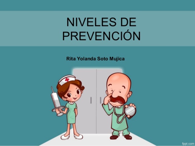 Niveles de salud (Prevención primaria, secundaria, terciaria)