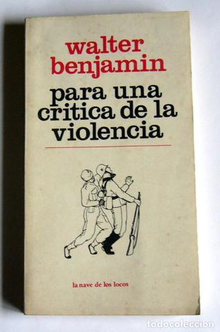 Benjamin escribió "Para una crítica de la violencia"