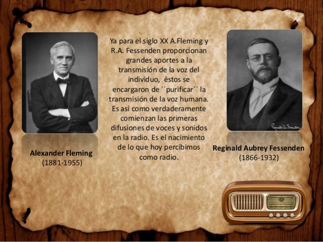 Radio actual por A.Fleming y R.A. Fessenden, logran la transmisión de la voz humana