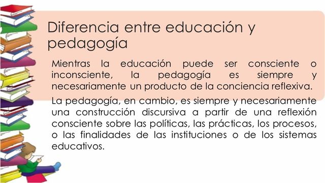 La diferencia entre educación y pedagogía.