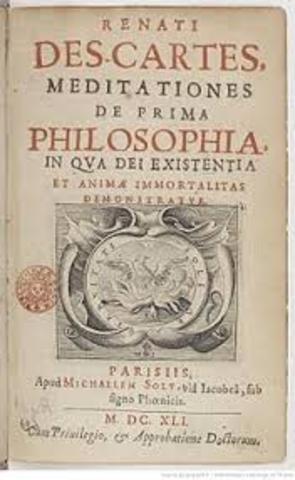 Publishes Meditationes de Prima Philosophia (Meditations on First Philosophy)