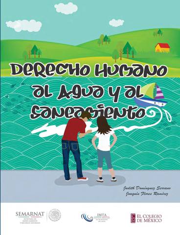 •	La Asamblea General de la Organización de Naciones Unidas (ONU) celebrada el 28 de julio aprobó la Resolución número 64/292 "Derecho Humano al Agua y Saneamiento"