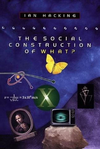 Published "The Social Construction of What?"