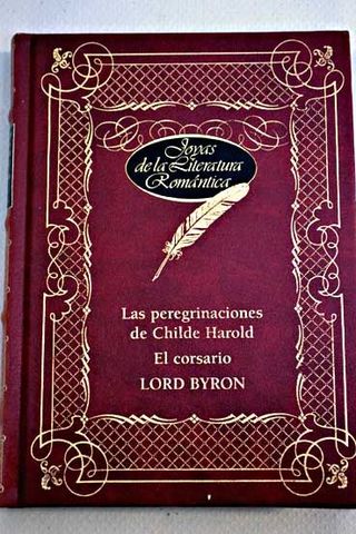 SU OBRA MAS DESTACADA FUE: LAS PEREGRINACIONES DE CHILDE HAROLD.