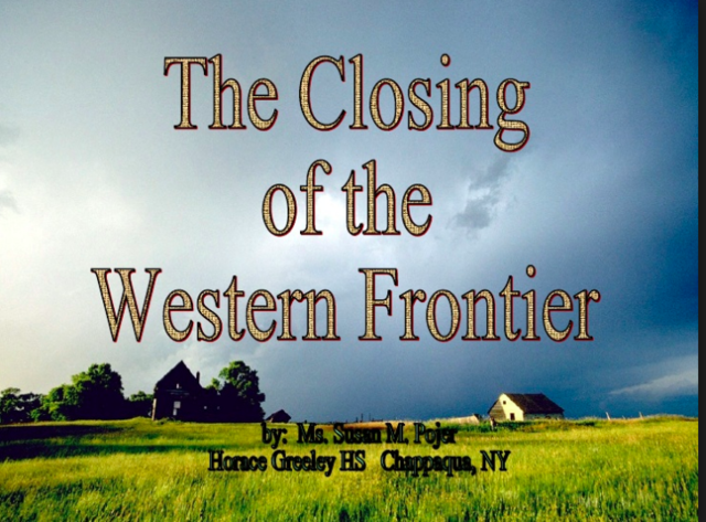 "Closing of the western Frontier"