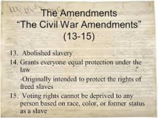 Civil War Amendments (13, 14, 15)