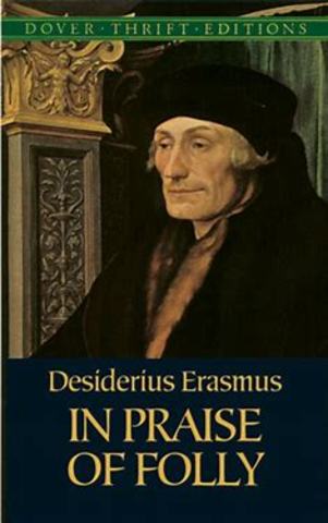 Erasmus writes his satire The Praise of Folly