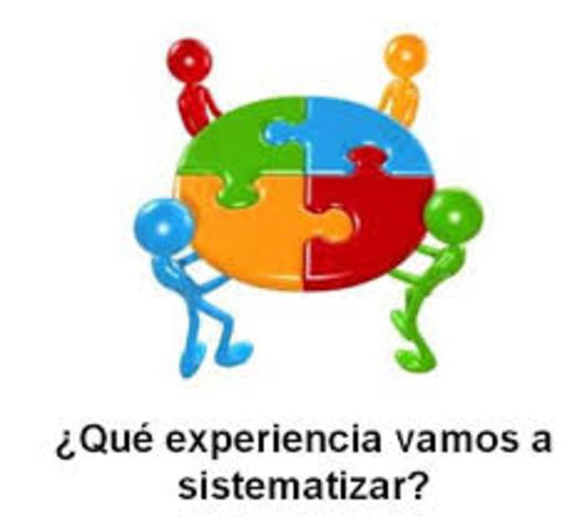 DESCUBRIENDO EL APORTE Y SIGNIFICADO DE LA SISTEMATIZACIÓN DE EXPERIENCIAS EDUCATIVAS