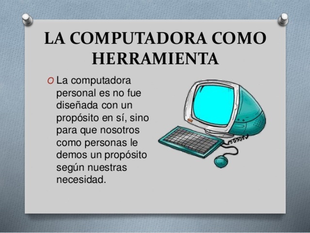 La computación como herramienta de trabajo.
