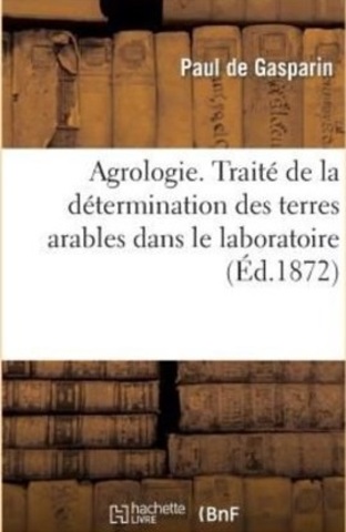 El Conde de Gasparín escribe su obra: “Traité de la détermination des terres arables”