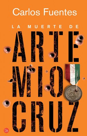 Carlos Fuentes "La muerte de Artemio Cruz"
