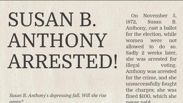 Susan B. Anthony is arrested for voting for Ulysses Grant