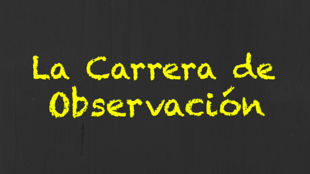 La Carrera de observación