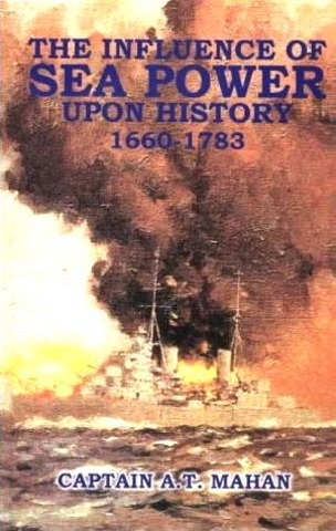 The Influence of Sea Power upon History 1660-1783