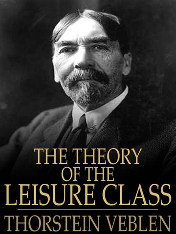The Theory of the Leisure Class