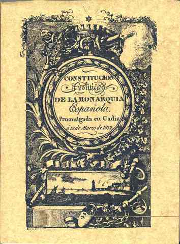 Constitución Política de la Monarquía Española (marzo 18, 1812).