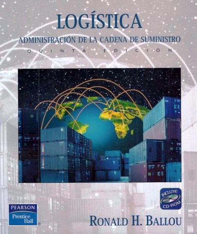 RONALD H. BALLOU “LOGÍSTICA. ADMINISTRACIÓN DE LA CADENA DE SUMINISTRO QUINTA EDICIÓN”