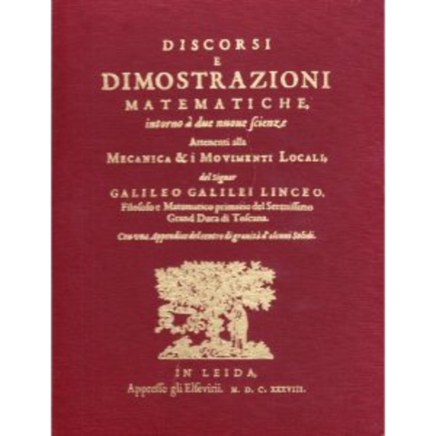 Discursos y demostraciones matemáticas en torno a dos nuevas ciencias - Galileo Galilei