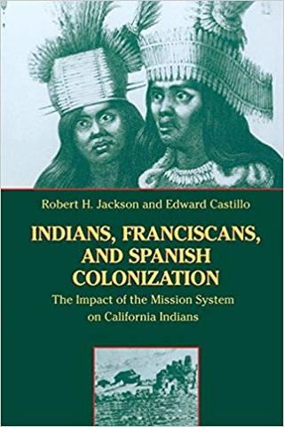 Se publicó "Indian, Franciscans, and Spanish Colonization: The Impact of the Mission System on California Indians" de Robert H. Jackson, y Edward Castillo