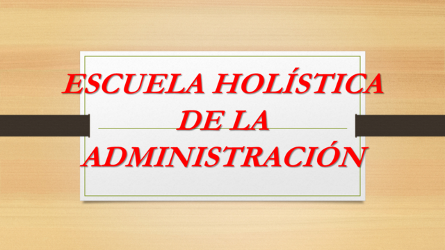 Escuela Holística de la Administración  - A partir de 1960