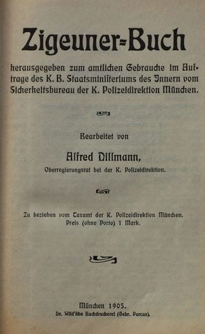 "Zigeunerbuch" - Bildquelle: Alfred Dillmann: Zigeuner-Buch. herausgegeben zum amtlichen Gebrauche im Auftrage des K.B. Staatsministeriums des Inneren vom Sicherheitsbureau des K. Polizeidirektion München. München 1905.