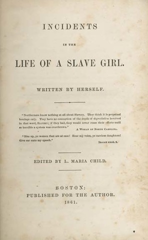 Harriet Jacobs publishes "Incidents in the Life of a Slave Girl"