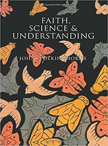 "Faith, Science, and Understanding"