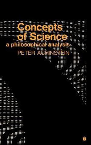 Achinstein publishes Concepts of Science: a Philosophical Analysis
