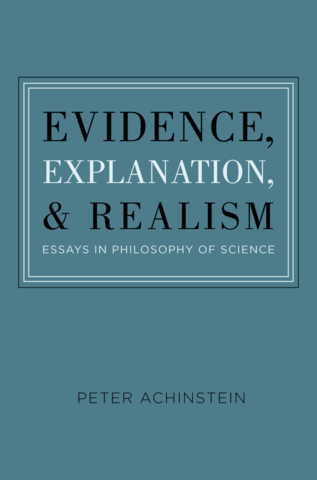 Achinstein publishes Evidence, Explanation, and Realism: Essays in Philosophy of Science