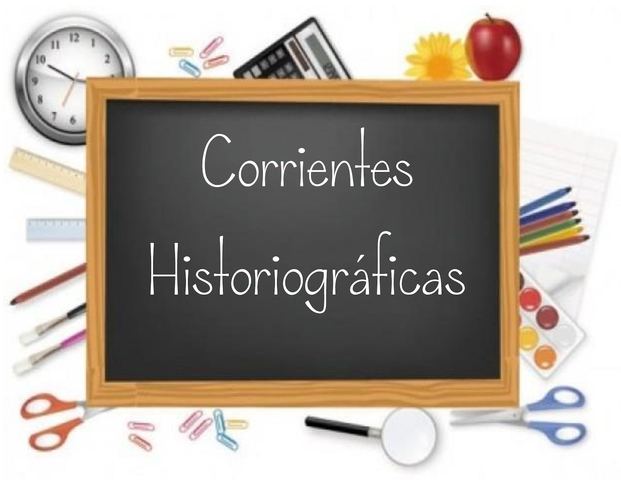CORRIENTES HISTORIOGRAFICAS