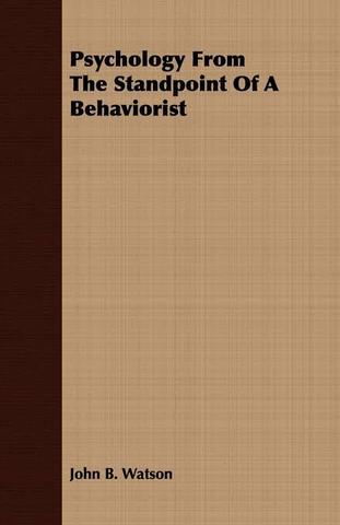 Jonh Watson- Publicou Psychology From the Standpoint of a Behaviorist