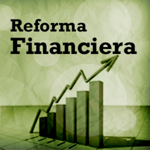 Reformas financieras para estabilizar el sector
