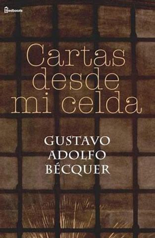 Cartas desde mi celda- Gustavo Adolfo Bécquer