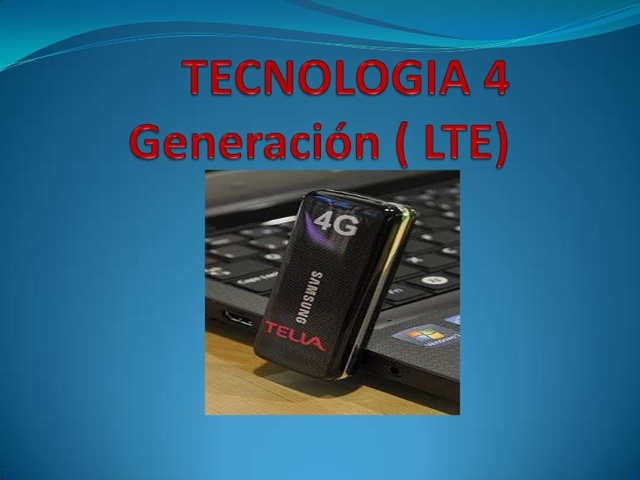 TECNOLOGIA 4 GENERACION