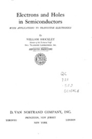 Shockley wrote "Electrons and Holes in Semiconductors"