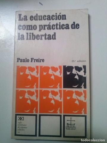Publicó su primer libro: ''La educación como práctica de la libertad''.