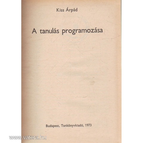Kiss Árpád a programozott oktatás elméleti és gyakorlati kérdéseit vizsgálja