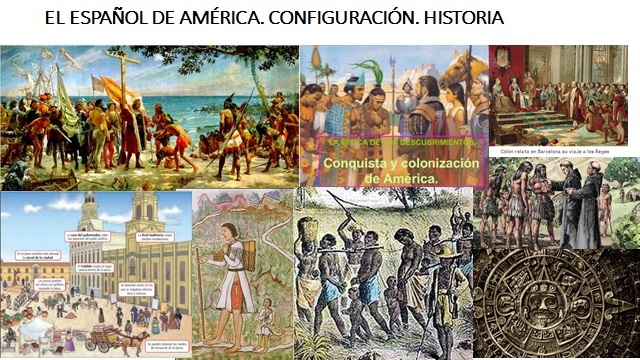EL ESPAÑOL DE AMÉRICA. CONFIGURACIÓN. HISTORIA