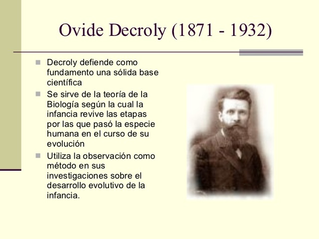 4.	 LA “PEDAGOGÍA CIENTÍFICA”: OVIDE DECROLY