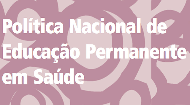 Política Nacional de Educação Permanente em Saúde