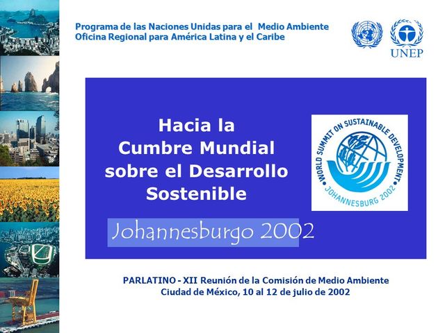 Se lleva a cabo la Cumbre Mundial sobre el Desarrollo Sostenible, mejor conocida como cumbre de Johannesburgo.