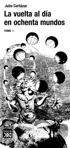 La vuelta al día en ochenta mundos de Julio Cortazar