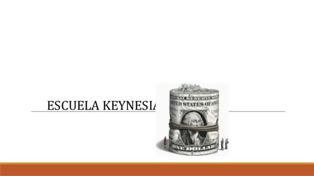 ESCUELA KEYNESIANA